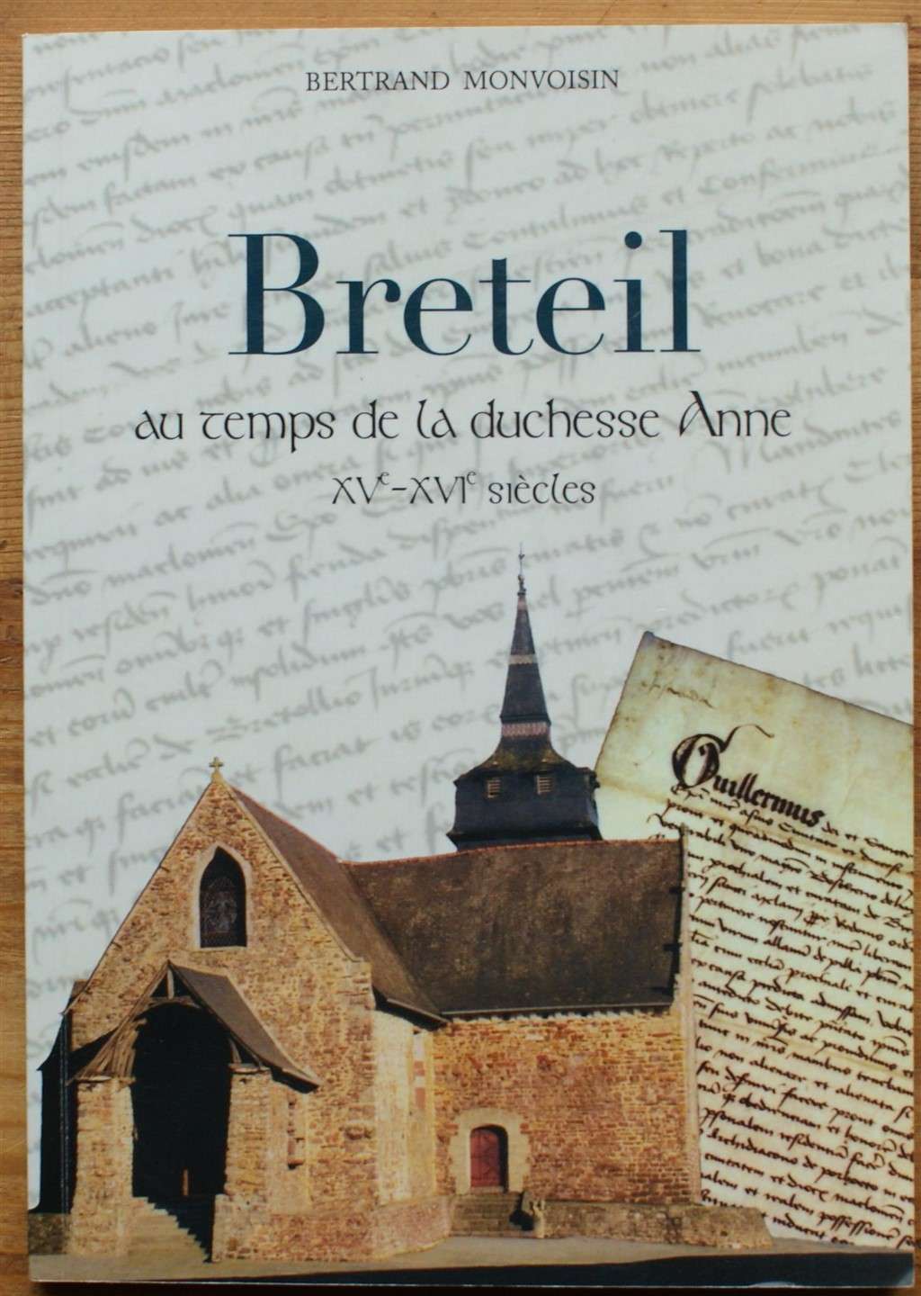 Breteil au temps de la duchesse Anne XVe-XVIe siècles - Bertrand Monvoisin