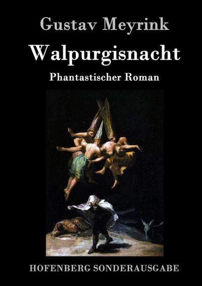 Walpurgisnacht : Phantastischer Roman - Gustav Meyrink