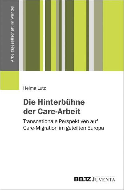 Die Hinterbühne der Care-Arbeit - Helma Lutz