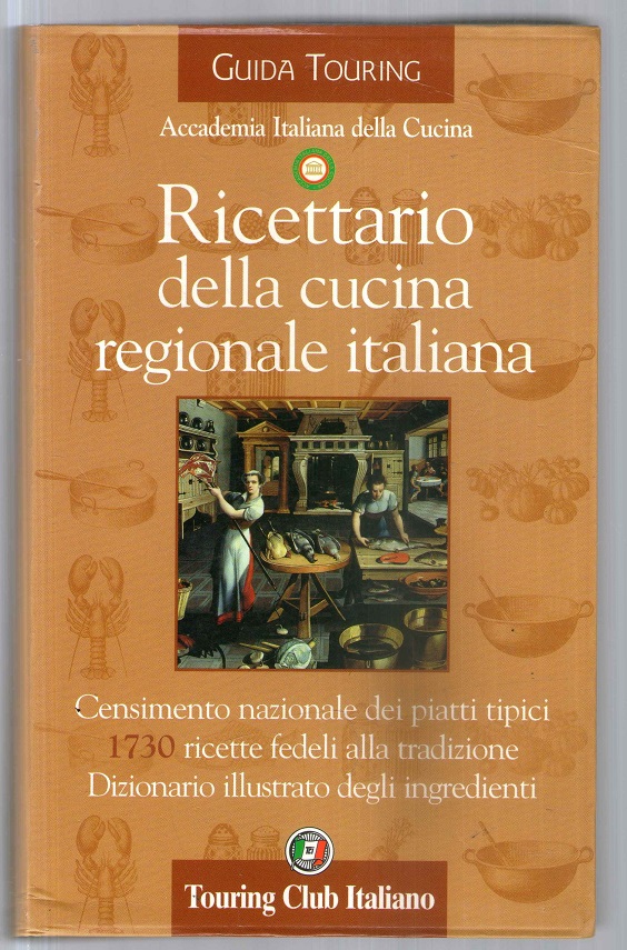 Ricettario della cucina regionale italiana - Accademia Italiana della Cucina