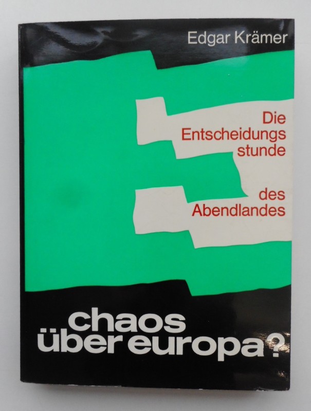 Chaos über Europa? Die Entscheidungsstunde des Abendlandes. - Krämer, Edgar