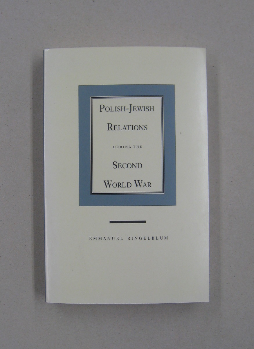 Polish-Jewish Relations during the Second World War - Emmanuel Ringelblum
