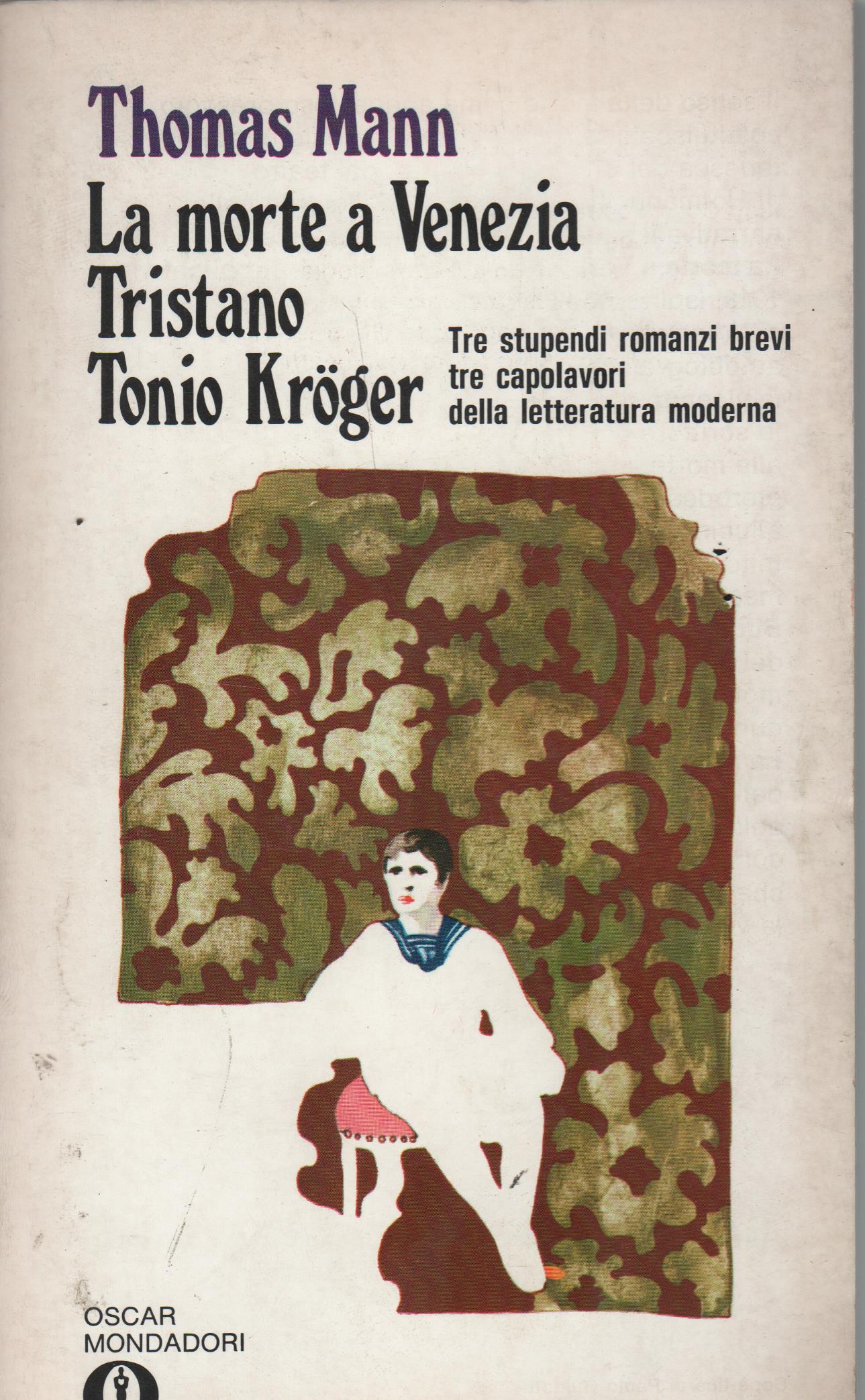 La morte a Venezia, Tristano, Tonio Kröger - Thomas Mann