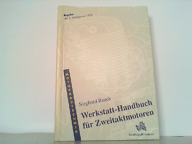 Werkstatt-Handbuch für Zweitaktmotoren. - Rauch, Siegfried