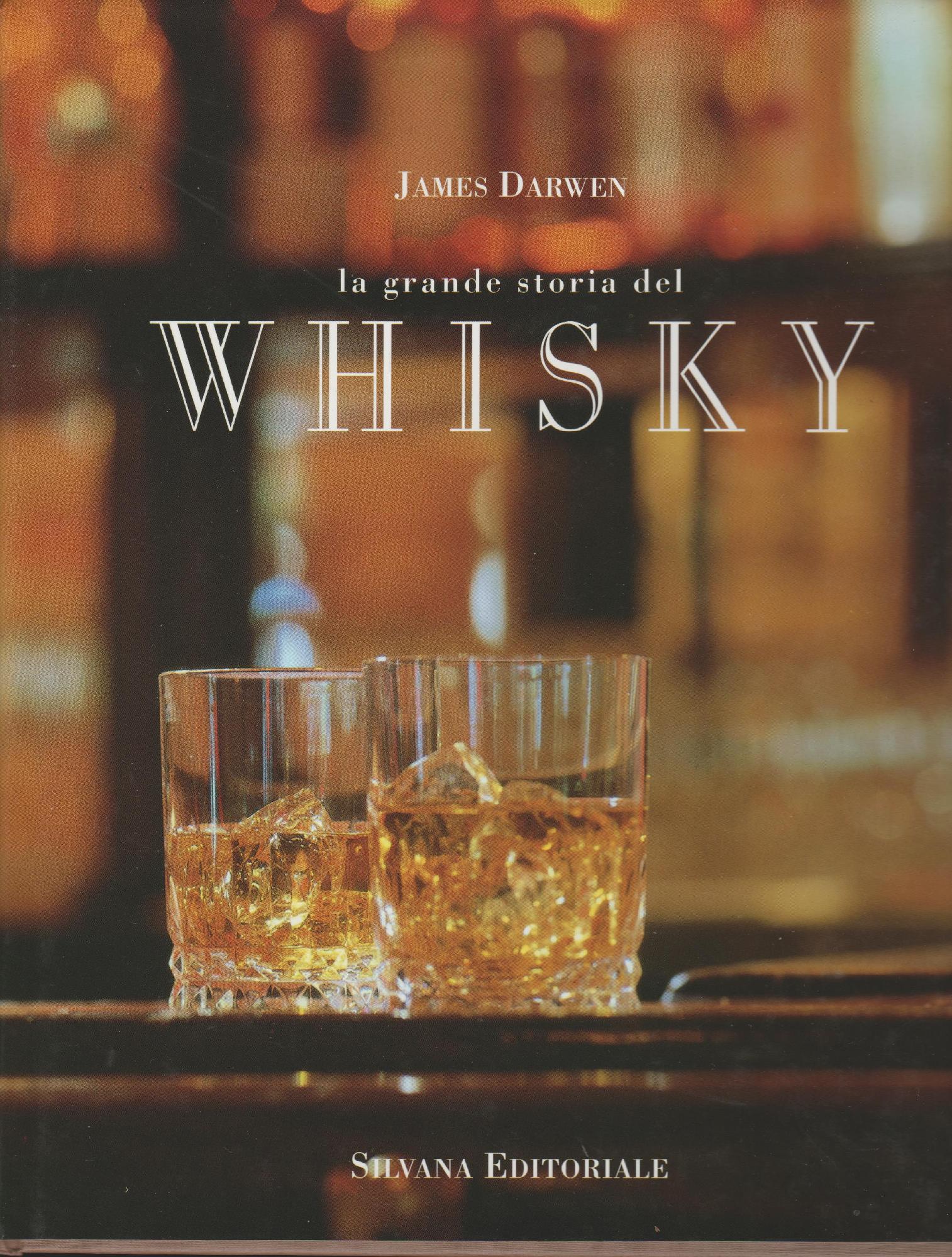 La grande storia del whisky - Darwen, James