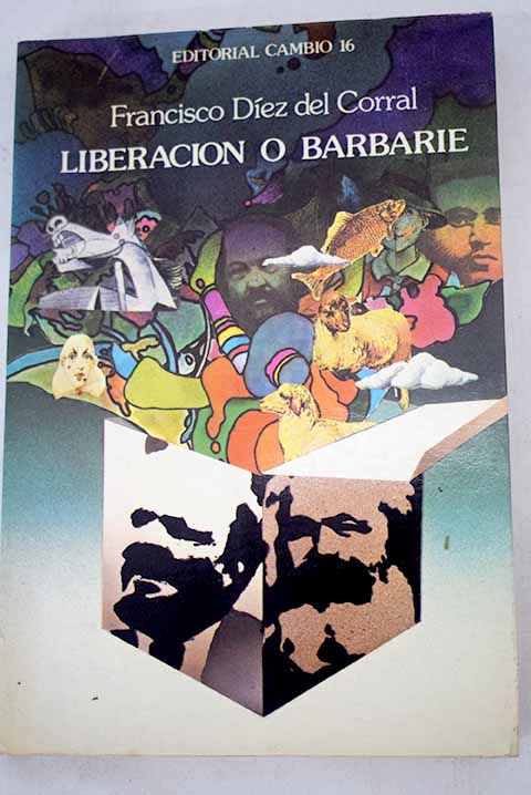 Liberación o barbarie - Díez del Corral, Francisco