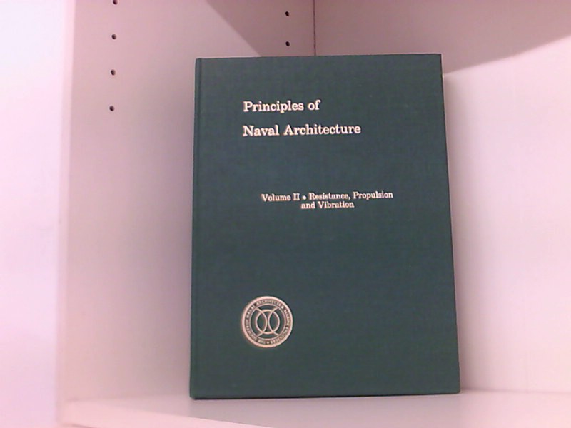 Principles of Naval Architecture: Resistance, Propulsion and Vibration - Lewis Edward, V.