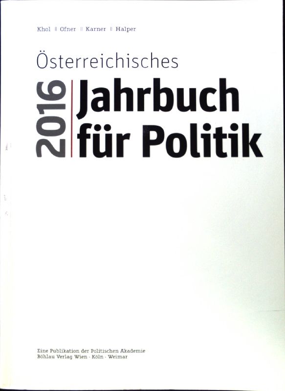 Österreichisches Jahrbuch für Poltik 2016; - Günther, Ofner, Andreas Khol Stefan Karner u. a.