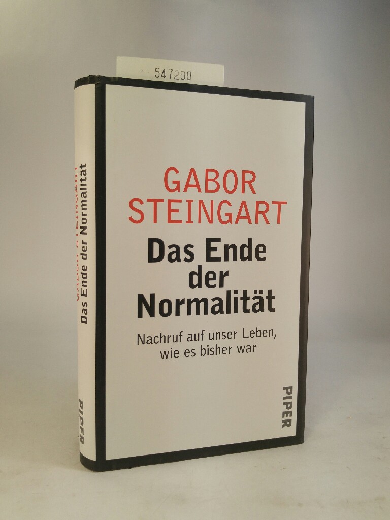 Das Ende der Normalität Nachruf auf unser Leben, wie es bisher war - Steingart, Gabor