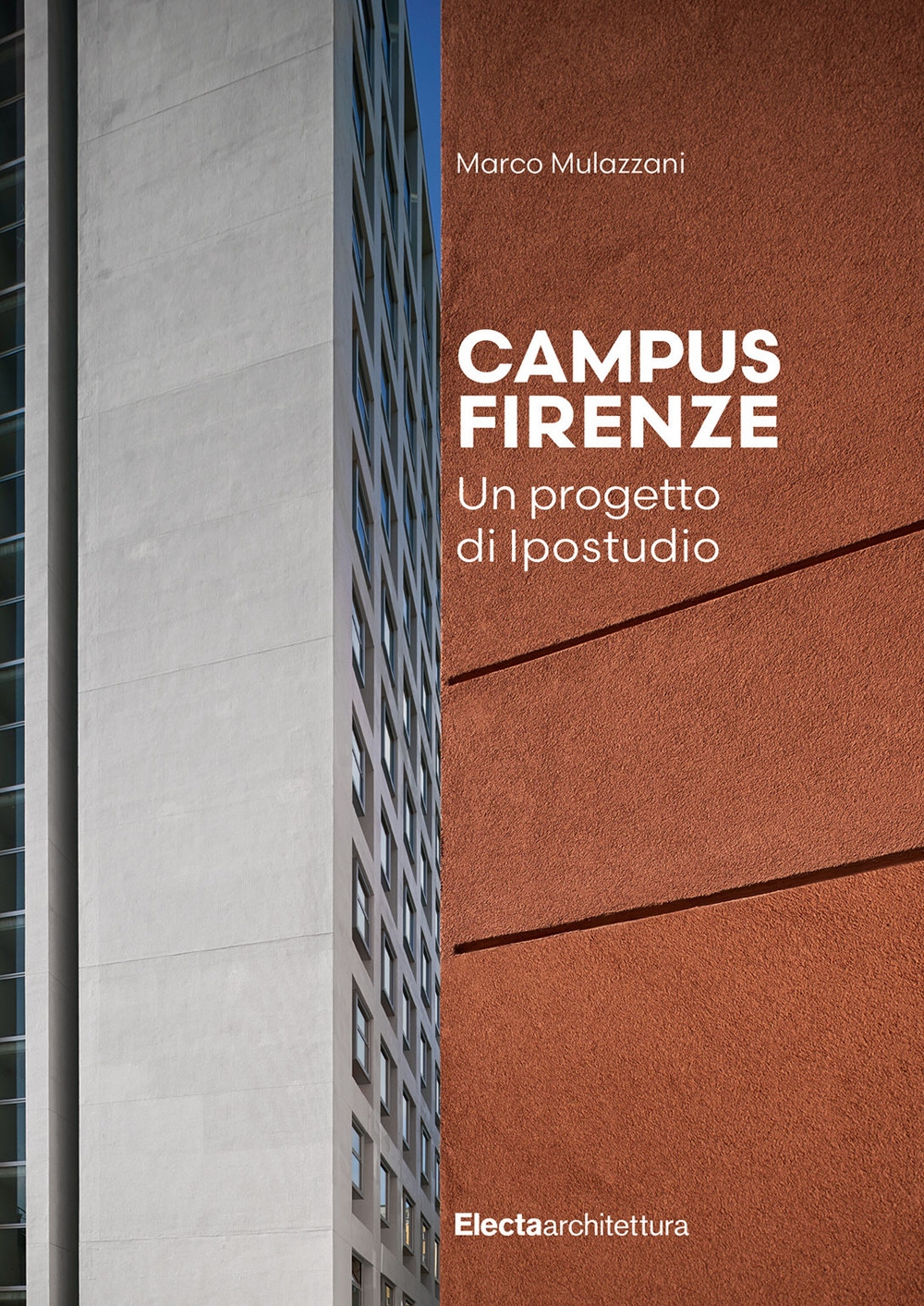 Campus Firenze. Un progetto di Ipostudio. - Marco Mulazzani