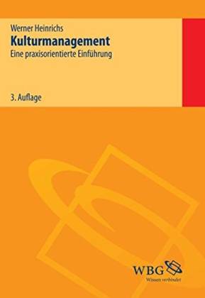 Kulturmanagement. Eine praxisorientierte Einführung - Heinrichs, Werner