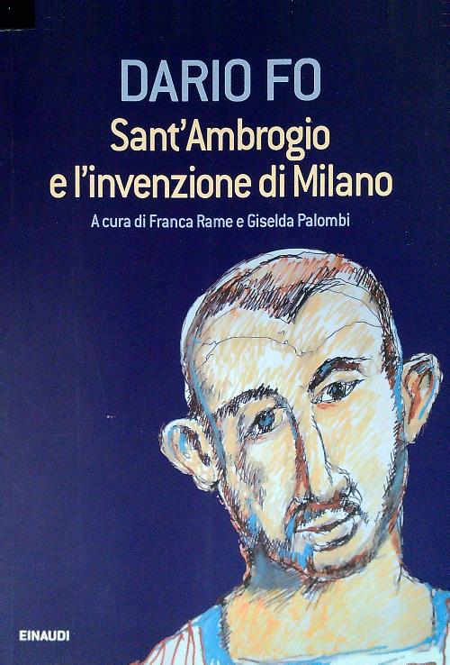 Sant'Ambrogio e l'invenzione di Milano - Fo, Dario