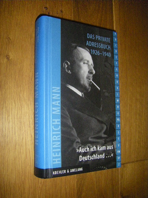 Das private Adressbuch 1926 - 1940. 'Auch ich kam aus Deutschland.' - Mann, Heinrich