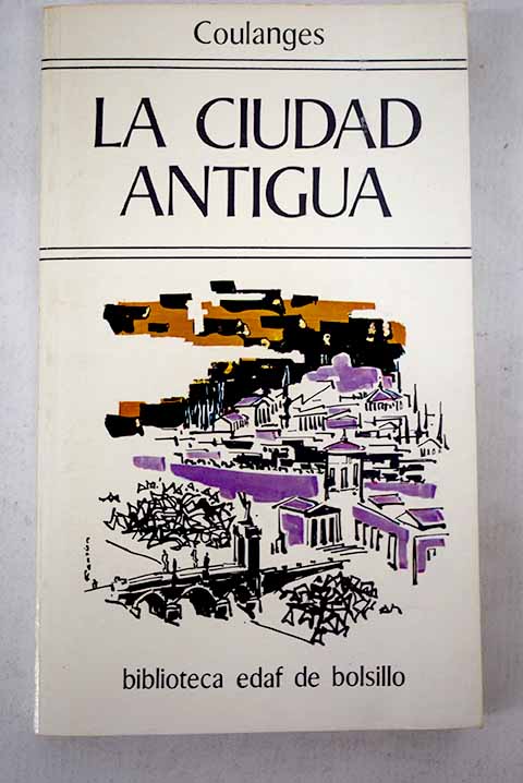 La ciudad antigua - Fustel de Coulanges