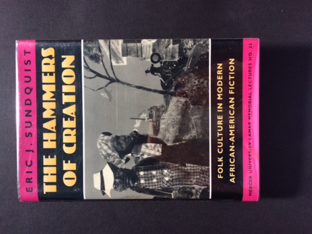 The Hammers of Creation; Folk Culture in Modern African-American Fiction - Sunquist, Eric