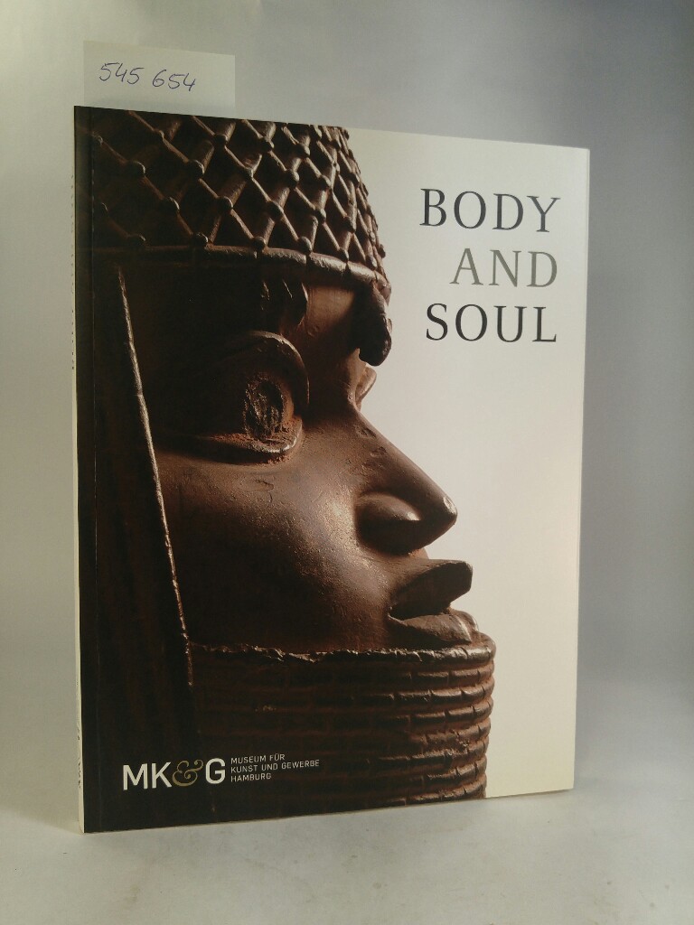 Body and Soul. [Neubuch] Menschenbilder aus vier Jahrhunderten. - Schulze, Sabine