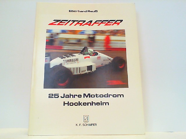 Zeitraffer - 25 Jahre Motodrom Hockenheim. - Schimper, K.F.
