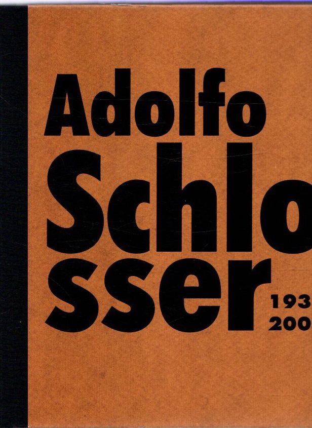 Adolfo Schlosser 1939-2004 .