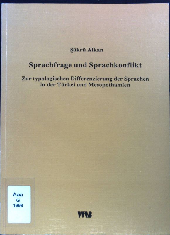 Sprachfrage und Sprachkonflikt : zur typologischen Differenzierung der Sprachen in der Türkei und Mesopothamien. - Alkan, Sükrü