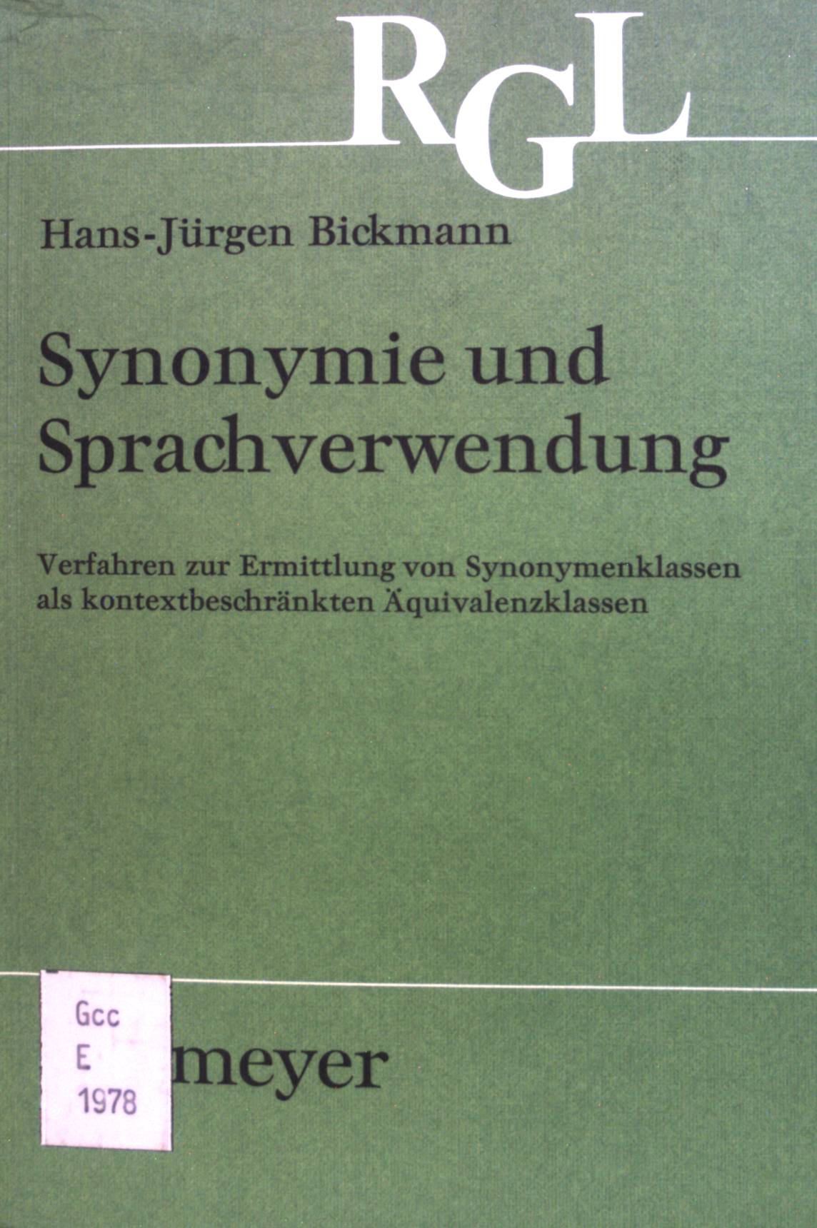 Synonymie und Sprachverwendung : Verfahren zur Ermittlung von Synonymenklassen als kontextbeschränkten Äquivalenzklassen. Reihe Germanistische Linguistik ; 11 - Bickmann, Hans-Jürgen