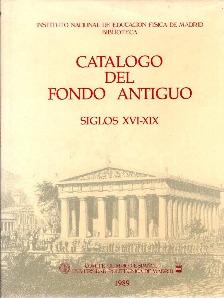 Catálogo del fondo antiguo. Siglos XVI - XIX .