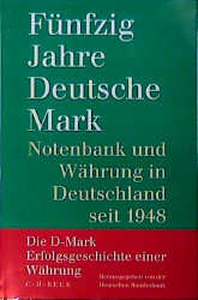 Fünfzig Jahre Deutsche Mark: Notenbank und Währung in Deutschland seit 1948 - Deutschen, Bundesbank, Ernst Baltensperger Günter Franke u. a.