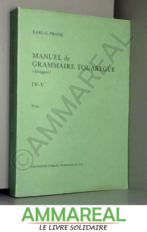Manuel de grammaire touaregue (tahaggart) (French Edition) - Karl-G Prasse