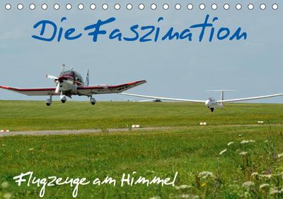 Die Faszination. Flugzeuge am Himmel (Tischkalender 2021 DIN A5 quer) : Flugzeuge beim Kunstflug sind immer eine Attraktion an Flugtagen (Monatskalender, 14 Seiten ) - Friedrich Wesch