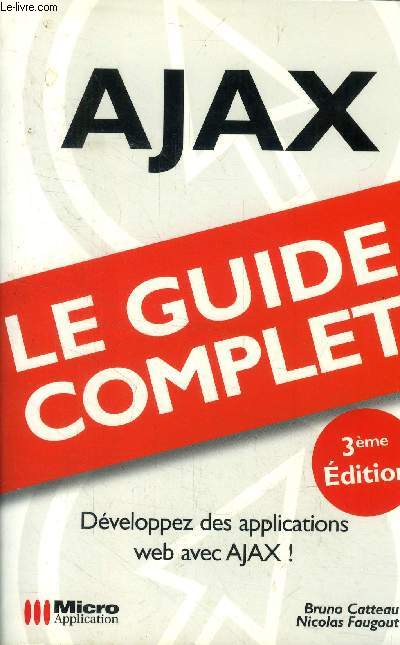 Ajax, le guide complet, 3ème édition - Catteau Bruno, Faugout Nicolas