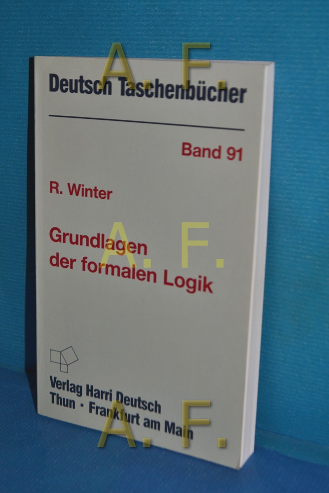 Grundlagen der formalen Logik (Deutsch-Taschenbücher Band 91) - Winter, Reiner
