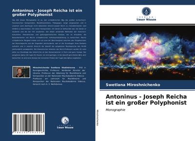 Antoninus - Joseph Reicha ist ein großer Polyphonist : Monographie - Swetlana Miroshnichenko