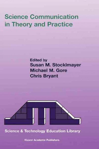 Science Communication In Theory And Practice - Stocklmayer, S. M.