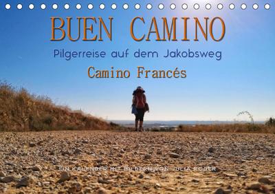 Buen Camino - Pilgerreise auf dem Jakobsweg - Camino Francés (Tischkalender 2021 DIN A5 quer) : Der Jakobsweg - endlos lang und beschwerlich, aber auch ein Weg der Kraft und Zuversicht. (Geburtstagskalender, 14 Seiten ) - Peter Roder