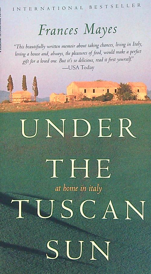 Under the tuscan sun - Mayes, Frances