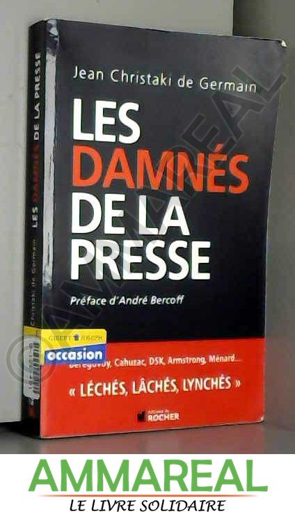Les damnés de la presse - Jean Christaki de Germain et André Bercoff