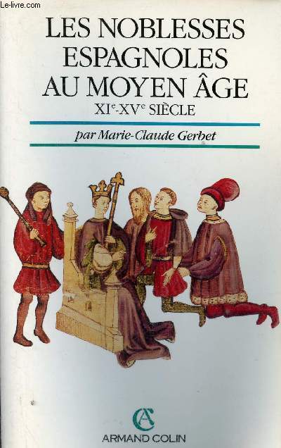 Les noblesses espagnoles au moyen âge XI-XVe siècle. - Gerbet Marie-Claude