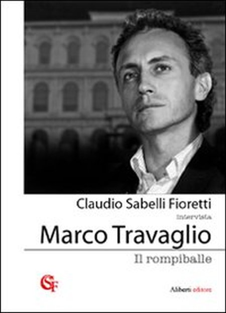 Il rompiballe - Sabelli Fioretti Claudio Travaglio Marco