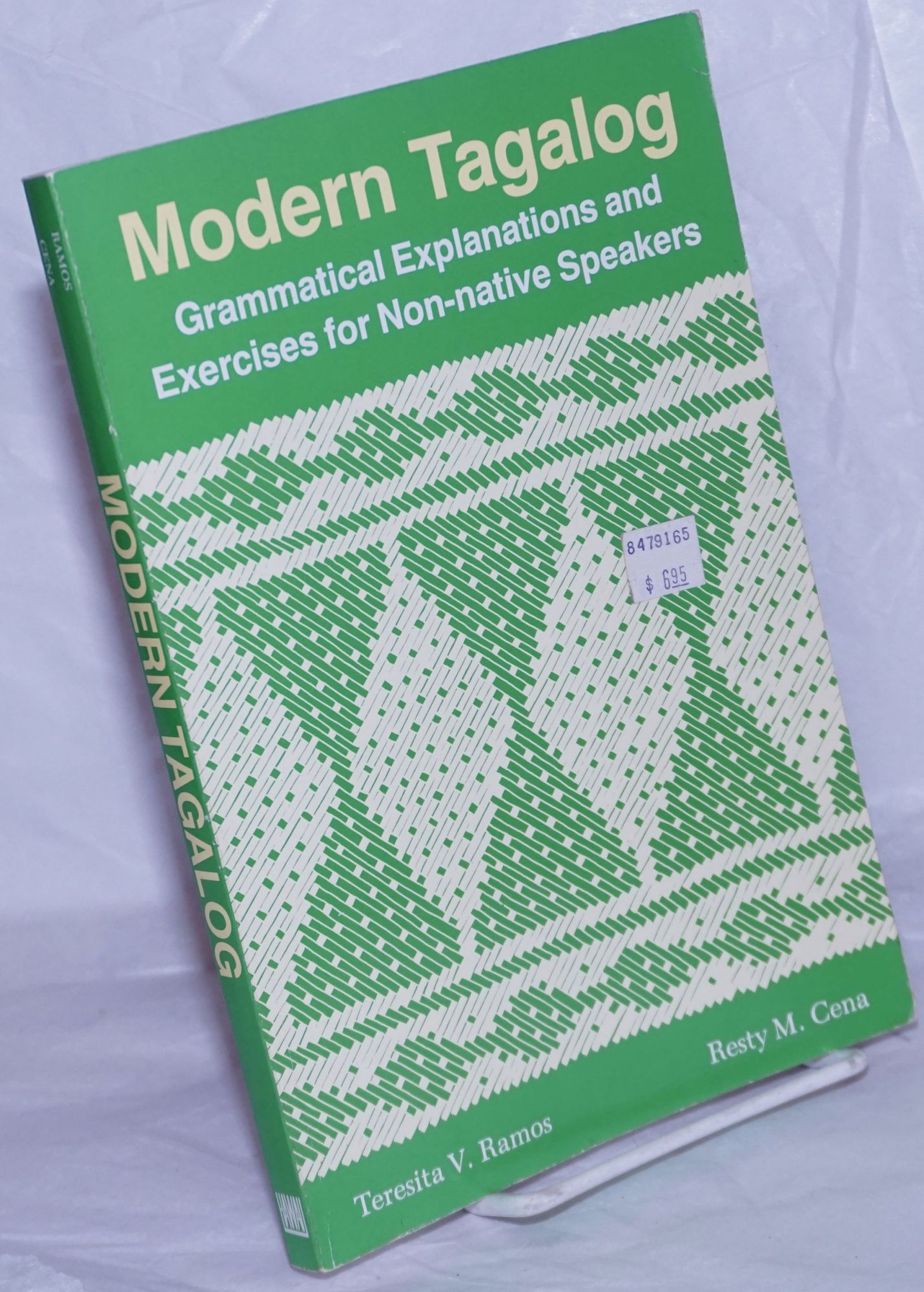 Modern Tagalog: Grammatical Explanations and Exercises for Non-native Speakers - Ramos, Teresita V. [and] Resty M. Cena