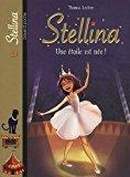 Stellina, tome 1 : une étoile est née ! - Leclere, Thomas