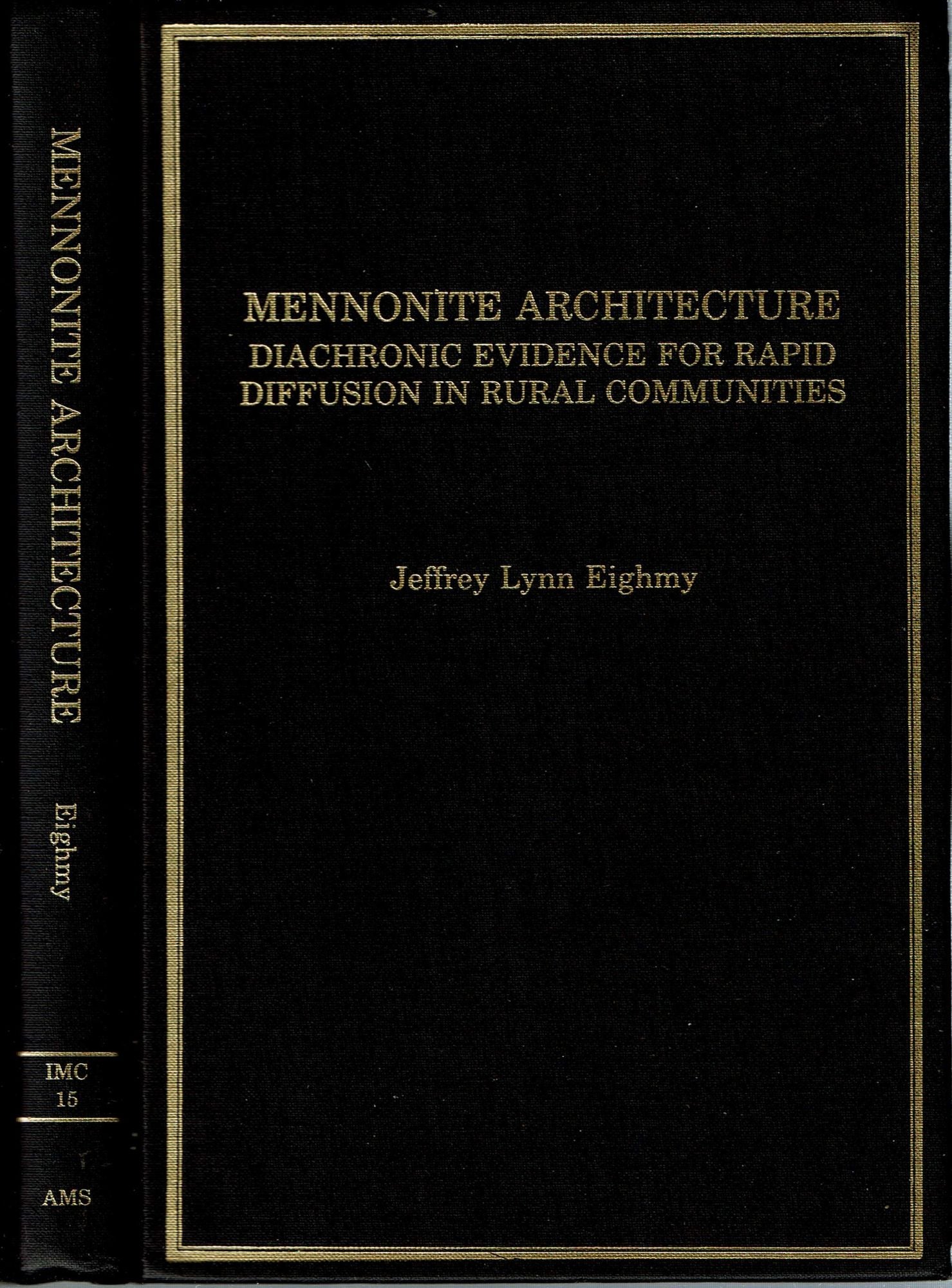 Mennonite Architecture : Diachronic Evidence for Rapid Diffusion in Rural Communities - Eighmy, Jeffrey L.