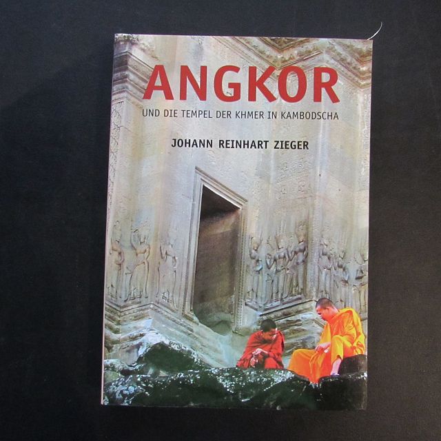 Angkor und die Tempel der Khmer in Kambodscha - Zieger, Johann Reinhart