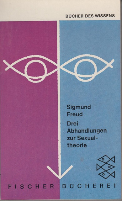 Drei Abhandlungen zur Sexualtheorie und verwandte Schriften. -Nachwort von Alexander Mitscherlich- - Freud, Sigmund