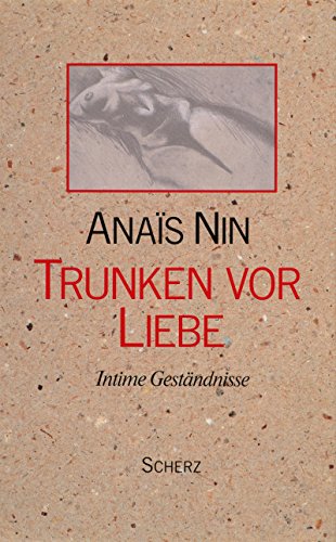 Trunken vor Liebe, Sonderausg. - Anaïs Nin (Autor)