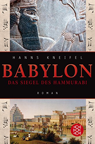 Babylon. Das Siegel des Hammurabi: Roman (Unterhaltung, Band 17709) - Kneifel, Hanns