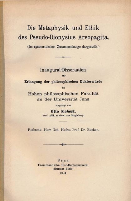 Die Metaphysik und Ethik des Pseudo-Dionysius Areopagita: Im Systematischen Zusammenhange Dargestellt - Siebert, Otto.