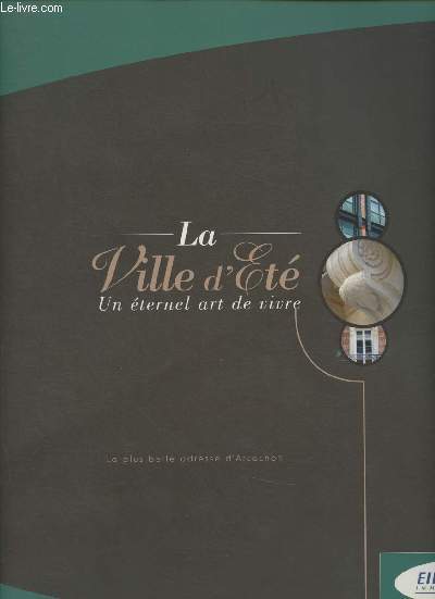 La ville d'Eté, un éternel art de vivre/Plaquette Eiffage immobilier Collectif [Bon] [Couverture souple]