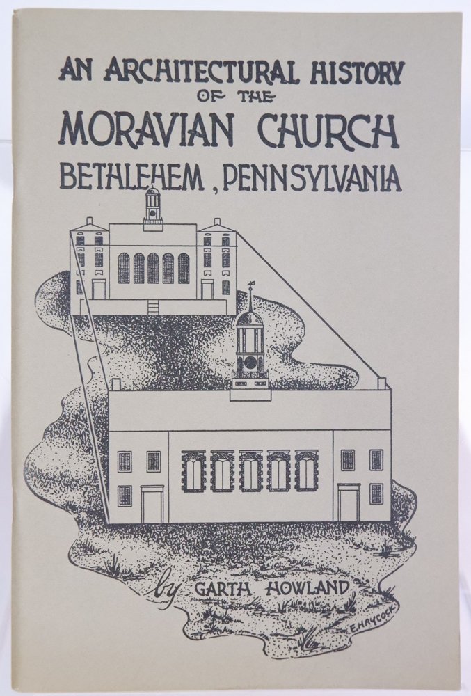 An Architectural History of the Moravian Church, Bethlehem