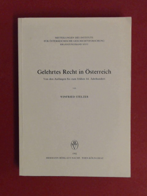Gelehrtes Recht in Österreich : von den Anfängen bis zum frühen 14. Jahrhundert. Band 26 aus der Reihe 