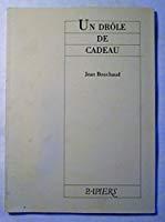 Un drole de cadeau Bouchaud Jean [Assez bon]
