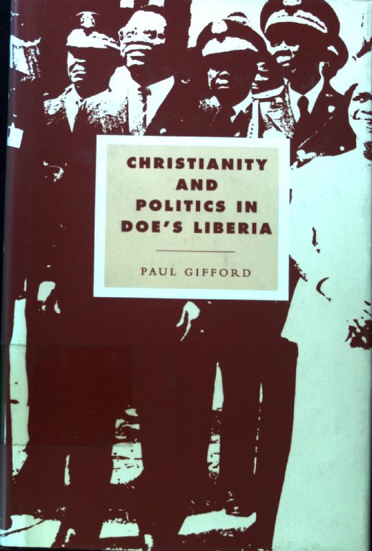 Christianity and Politics in Doe's Liberia; Cambridge Studies in Ideology and Religion, Band 2; - Gifford, Paul